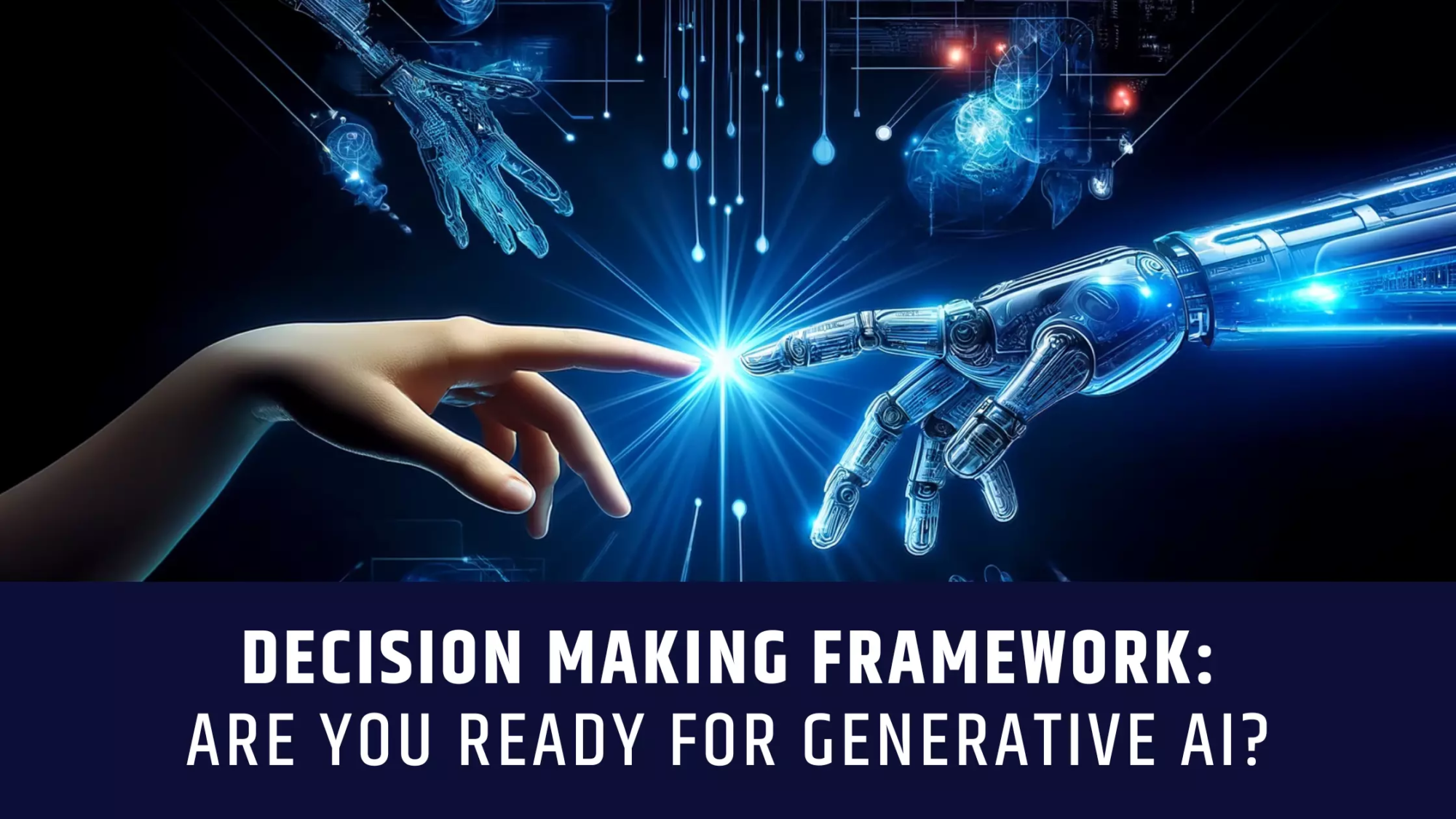 Decision Making Framework: Are You Ready for Generative AI?